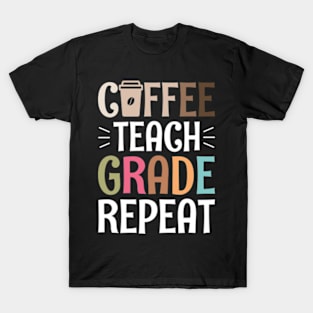 Coffee Teach Grade Repeat T-Shirt